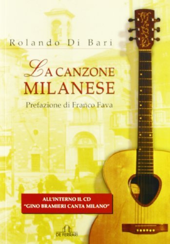 La canzone milanese. Con CD Audio di Rolando Di Bari edito da De Ferrari