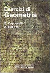 Esercizi di geometria di Alberto Del Fra, Stefano Capparelli edito da Esculapio