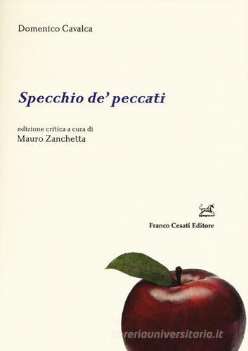 Specchio de' peccati. Ediz. critica di Domenico Cavalca edito da Cesati