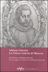 Adriano Valerini. La Celeste Galeria di Minerva edito da EDIFIR
