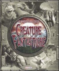 Il grande libro delle creature fantastiche edito da Crealibri