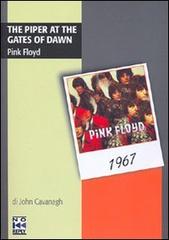 The piper at the gates of down. Pink Floyd di John Cavanagh edito da No Reply