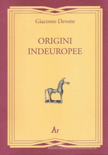 Origini indeuropee di Giacomo Devoto edito da Edizioni di AR
