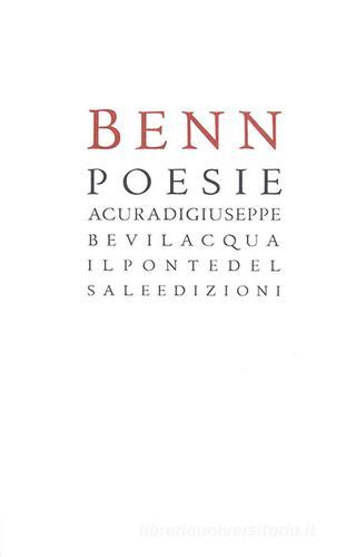 Poesie. Testo tedesco a fronte di Gottfried Benn edito da Il Ponte del Sale