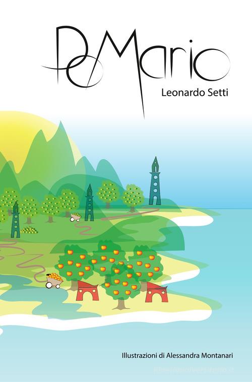 Pomario di Leonardo Setti edito da ilmiolibro self publishing
