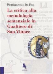 La critica alla metodologia sentenziale in Gualtiero di San Vittore di Pierfrancesco De Feo edito da If Press