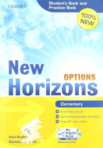 New Horizons Options. Elementary. Student's book-Pratice book-My digital book. Per le Scuole superiori. Con CD-ROM. Con espansione online di Paul Radley, Daniela Simonetti edito da Oxford University Press