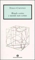 Mondo scritto e mondo non scritto di Italo Calvino edito da Mondadori