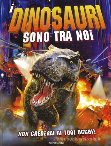 I dinosauri sono tra noi di Dougal Dixon, Dan Green edito da Mondadori