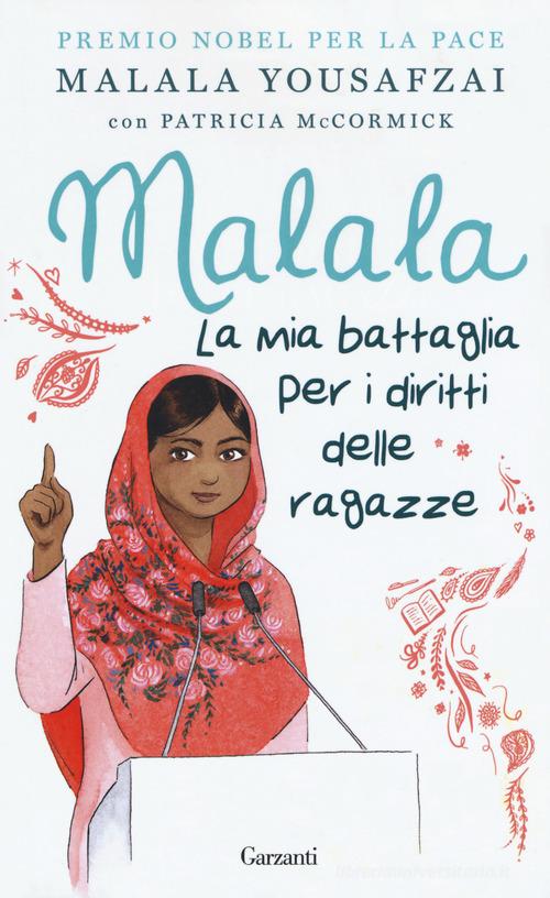 Malala. La mia battaglia per i diritti delle ragazze di Malala Yousafzai, Patricia McCormick edito da Garzanti
