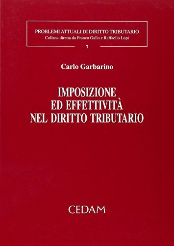 Imposizione ed effettività nel diritto tributario di Carlo Garbarino edito da CEDAM