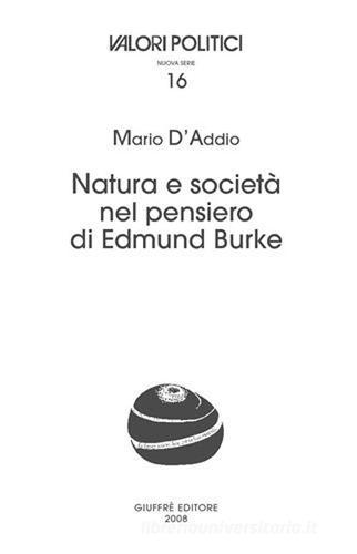 Natura e società nel pensiero di Edmund Burke di Mario D'Addio edito da Giuffrè