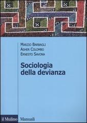 Sociologia della devianza di Marzio Barbagli, Asher Colombo, Ernesto Savona edito da Il Mulino