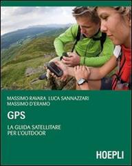 GPS. La guida satellitare per l'Outdoor di Massimo Ravara, Luca Sannazzari, Massimo D'Eramo edito da Hoepli