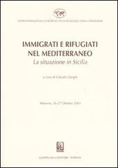 Immigrati e rifugiati nel Mediterraneo. La situazione in Sicilia. Messina, 26-27 Ottobre 2001 edito da Giappichelli