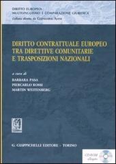 Diritto contrattuale europeo tra direttive comunitarie e trasposizioni nazionali. Materiali per lo studio della terminologia giuridica. Con CD-ROM edito da Giappichelli