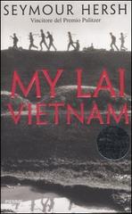 My Lai Vietnam di Seymour M. Hersh edito da Piemme