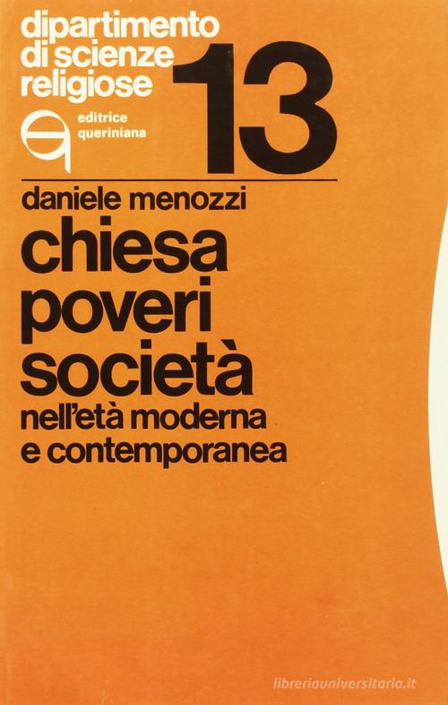 Chiesa, poveri, società nell'età moderna e contemporanea di Daniele Menozzi edito da Queriniana