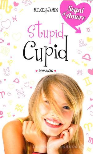 Stupid Cupid di Melody James edito da De Agostini