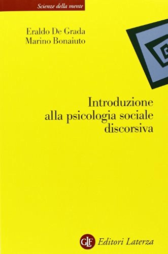 Introduzione alla psicologia sociale discorsiva di Eraldo De Grada, Marino Bonaiuto edito da Laterza