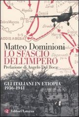 Lo sfascio dell'impero. Gli italiani in Etiopia (1936-1941) di Matteo Dominioni edito da Laterza