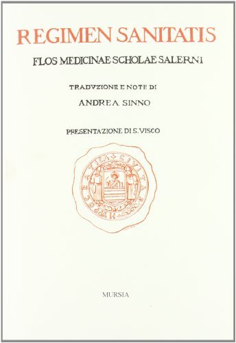 Regimen sanitatis. Flos medicinae scholae Salerni edito da Ugo Mursia Editore
