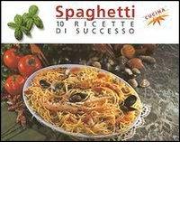 Spaghetti. 10 ricette di successo edito da Demetra