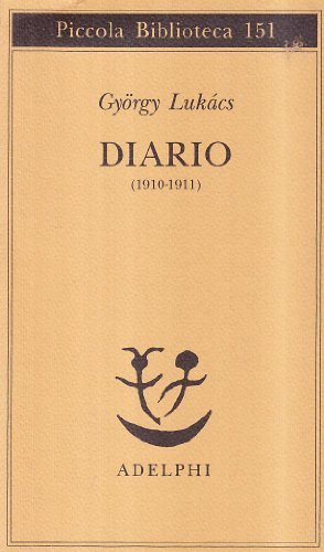 Diario (1910-1911) di György Lukács edito da Adelphi