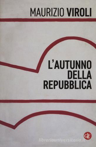 L' autunno della repubblica di Maurizio Viroli edito da Laterza