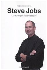 Steve Jobs. La vita, le opere, le contraddizioni di Federico Bona edito da Dalai Editore