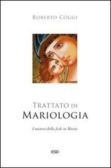 Trattato di mariologia. I misteri della fede in Maria di Roberto Coggi edito da ESD-Edizioni Studio Domenicano
