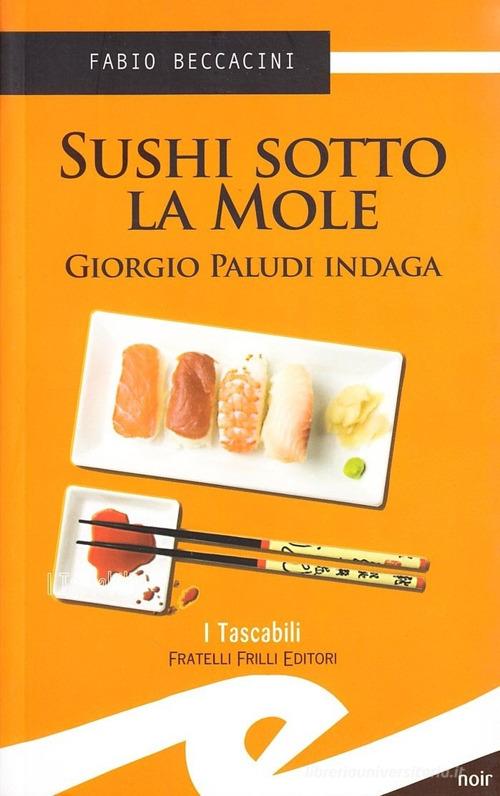 Sushi sotto la Mole di Fabio Beccacini edito da Frilli
