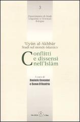 Conflitti e dissensi nell'Islam. 'Uyun al-Akhbar. Studi sul mondo islamico edito da Il Ponte Editrice