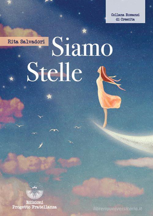 Libro Siamo stelle di Rita Salvadori di Edizioni Progetto Fratellanza