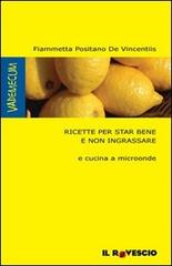 Ricette per star bene e non ingrassare di Fiammetta Positano de Vincentiis edito da Il Rovescio