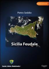 Sicilia feudale di Pietro Seddio edito da Montecovello