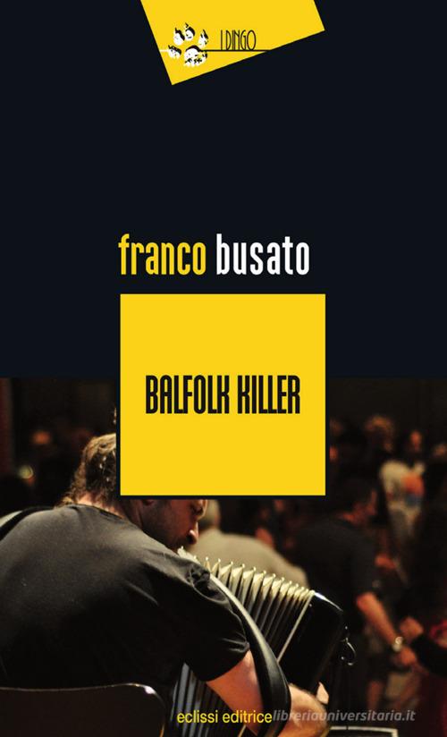 Balfolk killer di Franco Busato edito da Eclissi
