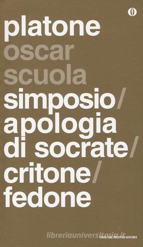Simposio-Apologia di Socrate-Critone-Fedone. Testo greco a fronte di Platone edito da Mondadori