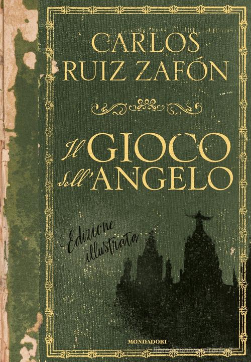 Il gioco dell'angelo. Ediz. illustrata di Carlos Ruiz Zafón edito da Mondadori