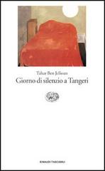 Giorno di silenzio a Tangeri di Tahar Ben Jelloun edito da Einaudi