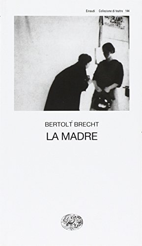 La Madre di Bertolt Brecht edito da Einaudi