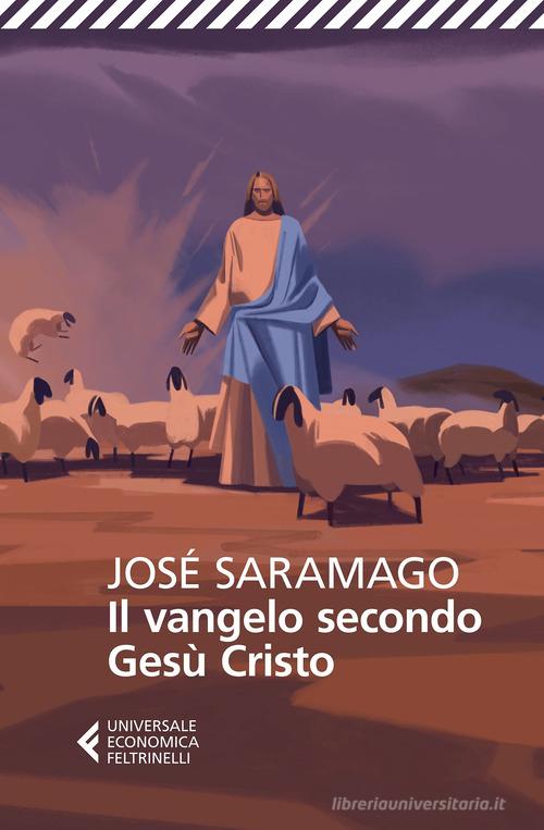 Il Vangelo secondo Gesù Cristo di José Saramago edito da Feltrinelli