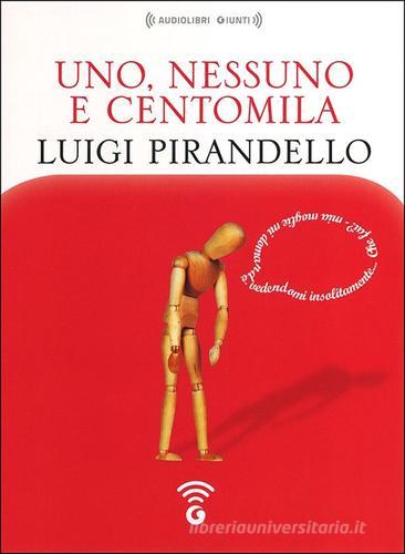 Uno, nessuno e centomila letto da Giancarlo Previati. Audiolibro. CD Audio formato MP3 di Luigi Pirandello edito da Giunti Editore