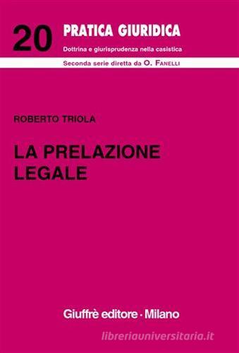 La prelazione legale di Roberto Triola edito da Giuffrè