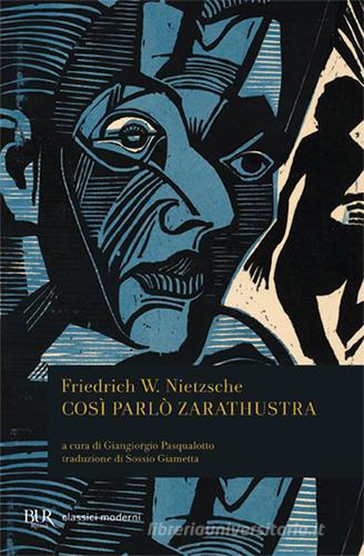 Così parlò Zarathustra di Friedrich Nietzsche edito da Rizzoli
