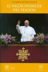 El Valor humilde del perdon di Francesco (Jorge Mario Bergoglio) edito da Libreria Editrice Vaticana