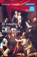 Il rosario delle beatitudini di Eustorgio Mattavelli edito da EMP