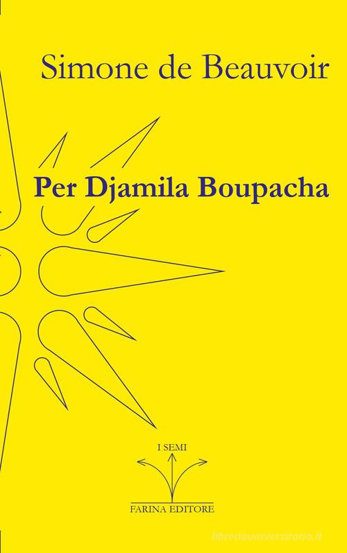 Per Djamila Boupacha di Simone de Beauvoir edito da Farinaeditore