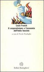 Il corporativismo e l'economia dell'Italia fascista di Louis Franck edito da Bollati Boringhieri