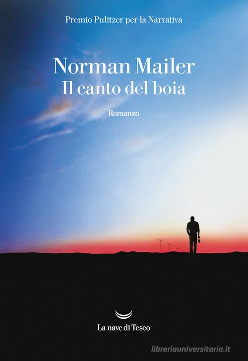 Il canto del boia di Norman Mailer edito da La nave di Teseo